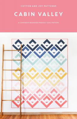 Cabin Valley quilt sewing pattern from Cotton and Joy