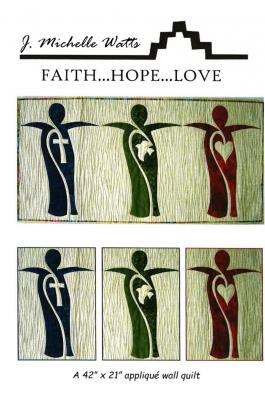 Digital - Faith Hope and Love PDF quilt sewing pattern from J. Michelle Watts Designs