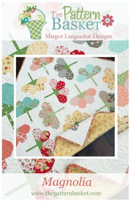 Magnolia quilt sewing pattern from The Pattern Basket