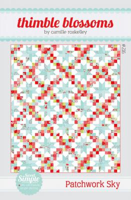 Patchwork Sky quilt sewing pattern by Camille Roskelley of Thimble Blossoms