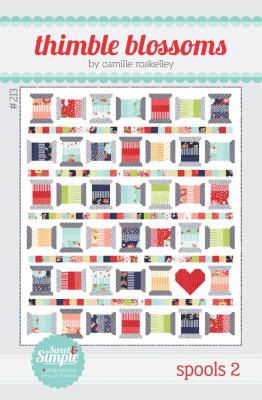 Spools 2 quilt sewing pattern by Camille Roskelley of Thimble Blossoms