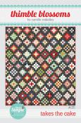 Takes The Cake quilt sewing pattern by Camille Roskelley of Thimble Blossoms